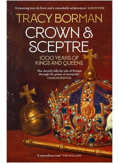 Buy Crown & Sceptre: A New History of the British Monarchy from William the Conqueror to Charles III in UAE