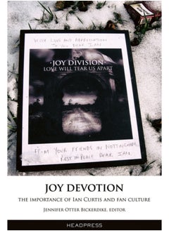 Buy Joy Devotion : The Importance of Ian Curtis and Fan Culture in Saudi Arabia