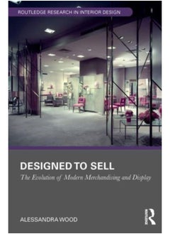 اشتري Designed to Sell : The Evolution of Modern Merchandising and Display في الامارات