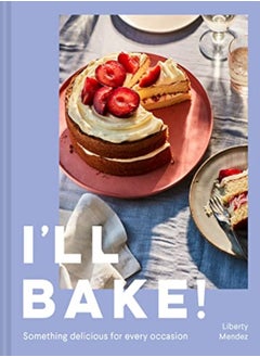 Buy Ill Bake by Liberty Mendez Hardcover in UAE