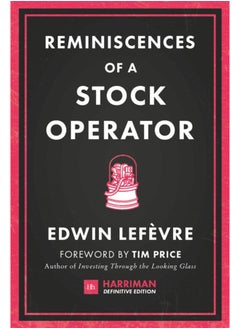 اشتري Reminiscences of a Stock Operator : The Classic Novel Based on the Life of Legendary Stock Market Speculator Jesse Livermore في السعودية