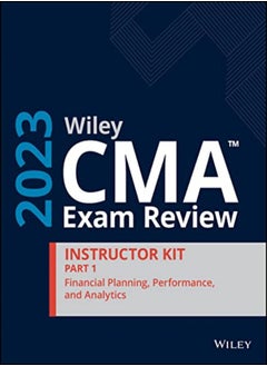 اشتري Wiley Cma Exam Review 2023 Part 1 Instructor Kit Financial Planning Performance And Analytics by Wiley Paperback في الامارات