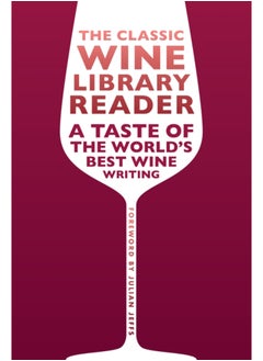 اشتري The Classic Wine Library reader : A taste of the world's best wine writing في السعودية