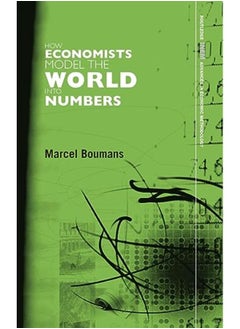 Buy How Economists Model the World into Numbers (Routledge INEM Advances in Economic Methodology) (Book 4) in Egypt