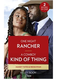 Buy One Night Rancher / A Cowboy Kind Of Thing One Night Rancher The Carsons Of Lone Rock / A Cowboy By Yates, Maisey - Ryan, Reese Paperback in UAE