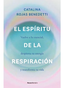 Buy El espíritu de la respiración: Vuelve a lo esencial, despierta tu energía y transforma tu vida / The Spirit of Breathing in UAE