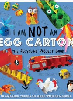 Buy I Am Not An Eggbox - The Recycling Project Book : 10 Amazing Things to Make with Egg Boxes in Saudi Arabia