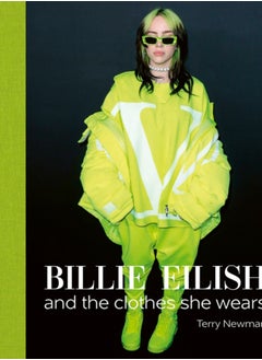 Buy Billie Eilish : And the Clothes She Wears in UAE