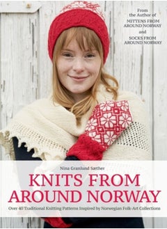 Buy Knits from Around Norway : Over 40 Traditional Knitting Patterns Inspired by Norwegian Folk-Art Collections in Saudi Arabia