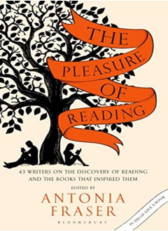 اشتري The Pleasure Of Reading 43 Writers On The Discovery Of Reading And The Books That Inspired Them by Lady Antonia Fraser Paperback في الامارات