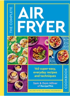 Buy The Complete Air Fryer Cookbook : 140 super-easy, everyday recipes and techniques in Saudi Arabia