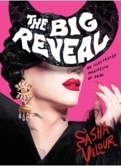 اشتري The Big Reveal : An Illustrated Manifesto of Drag في السعودية