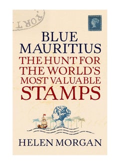 Buy Blue Mauritius The Hunt For The Worlds Most Valuable Stamps Paperback in UAE