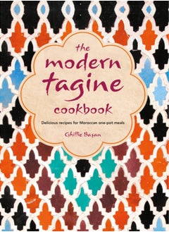 اشتري The Modern Tagine Cookbook : Delicious Recipes for Moroccan One-Pot Meals في الامارات