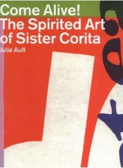 اشتري Come Alive : The Spirited Art of Sister Corita في السعودية