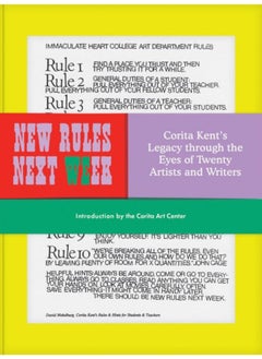 اشتري New Rules Next Week : Corita Kent's Legacy through the Eyes of Twenty Artists and Writers في الامارات