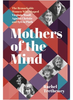 اشتري Mothers of the Mind: The Remarkable Women Who Shaped Virginia Woolf, Ag في الامارات