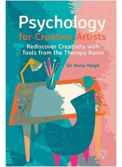 اشتري Psychology for Creative Artists : Rediscover Creativity with Tools from the Therapy Room في الامارات