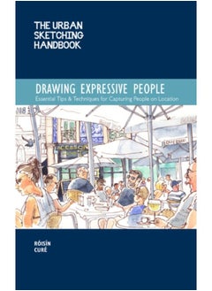 Buy The Urban Sketching Handbook Drawing Expressive People : Essential Tips & Techniques for Capturing People on Location Volume 12 in UAE