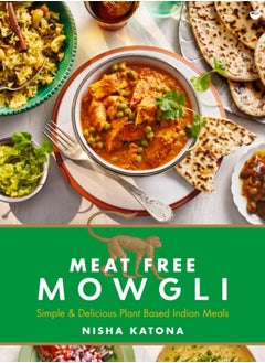 Buy Meat Free Mowgli : Simple & Delicious Plant-Based Indian Meals in UAE