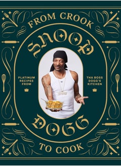 اشتري From Crook to Cook: Platinum Recipes from Tha Boss Dogg's Kitchen في السعودية