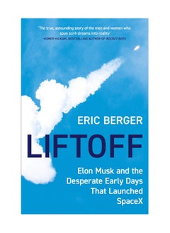 اشتري Liftoff Elon Musk And The Desperate Early Days That Launched SpaceX Paperback في الامارات