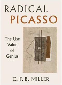 اشتري Radical Picasso : The Use Value of Genius : 8 في الامارات