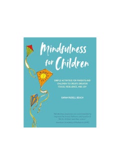 Buy Mindfulness for Children: Simple activities for parents and children to create greater focus, resilience, and joy Paperback in UAE