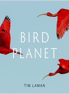 Buy Bird Planet A Photographic Journey by Laman, Tim Hardcover in UAE