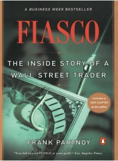 Buy Fiasco The Inside Story Of A Wall Street Trader by Partnoy, Frank Paperback in UAE