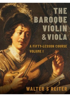 Buy The Baroque Violin & Viola: A Fifty-Lesson Course Volume I in UAE