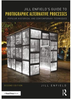 اشتري Jill Enfield's Guide to Photographic Alternative Processes : Popular Historical and Contemporary Techniques في الامارات