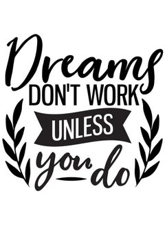 Buy Home Gallery Dreams Don't Work Unless You Do Sticker wall art 75x55 cm Black in Egypt