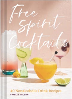 اشتري Free Spirit Cocktails : 40 Nonalcoholic Drink Recipes في السعودية