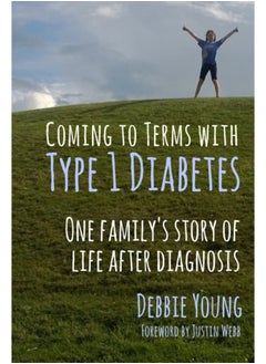 Buy Coming to Terms with Type 1 Diabetes : One Family's Story of Life After Diagnosis in Saudi Arabia