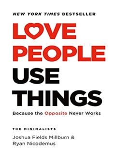 اشتري Love People, Use Things: Because the Opposite Never Works في الامارات