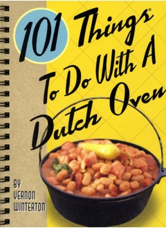 اشتري 101 Things to Do with a Dutch Oven في السعودية