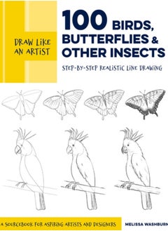 Buy Draw Like an Artist: 100 Birds, Butterflies, and Other Insects : Step-by-Step Realistic Line Drawing - A Sourcebook for Aspiring Artists and Designers Volume 5 in UAE