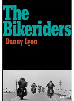 اشتري Danny Lyon : The Bikeriders في السعودية