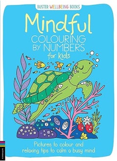 Buy Mindful Colouring By Numbers For Kids Pictures To Colour And Relaxing Tips To Calm A Busy Mind by Wade, Sarah Paperback in UAE