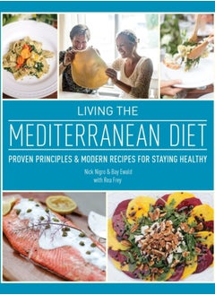 اشتري Living The Mediterranean Diet : Proven Principles and Modern Recipes for Staying Healthy في الامارات