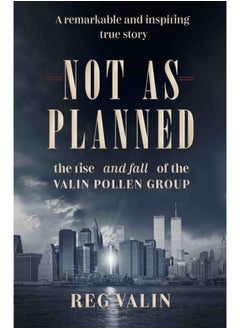 اشتري Not As Planned : The Rise - And Fall - Of The Valin Pollen Group - Paperback في السعودية