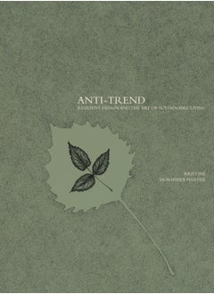 Buy Anti-trend : Resilient Design and the Art of Sustainable Living in Saudi Arabia