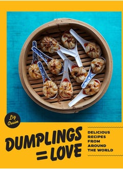 Buy Dumplings = Love : 40 Innovative Recipes From Around the World in UAE