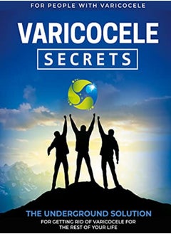 Buy Varicocele Secrets The Underground Solution For Getting Rid Of Varicocele For The Rest Of Your Life by Gonzales, M E Paperback in UAE