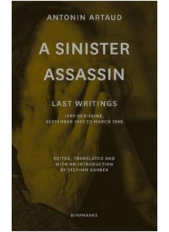 اشتري A Sinister Assassin - Last Writings, Ivry-Sur-Seine, September 1947 to March 1948 في السعودية