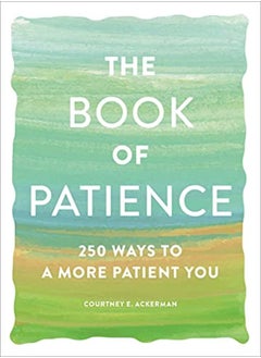 اشتري The Book Of Patience 250 Ways To A More Patient You by Ackerman, Courtney E. Paperback في الامارات