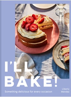 اشتري I'll Bake! : Something Delicious for Every Occasion في السعودية