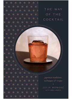 اشتري The Way of the Cocktail : Japanese Traditions, Techniques, and Recipes في الامارات