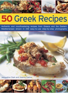 Buy 50 Greek Recipes : Authentic and Mouthwatering Recipes from Greece and the Eastern Mediterranean Shown in 230 Easy-to-use Step-by-step Photographs in UAE